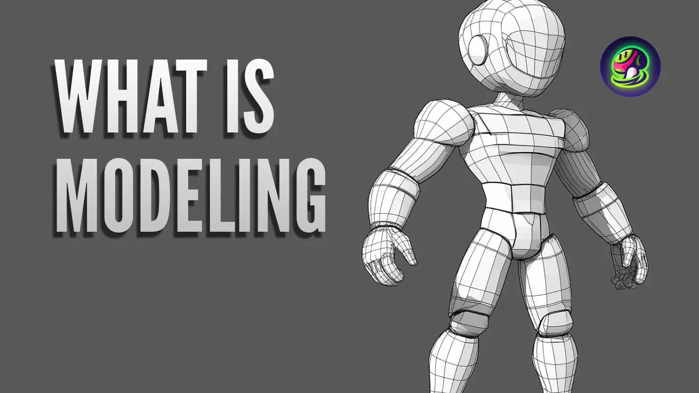 What is Modeling? A Guide for 3D Artists and Developers
